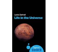 Life in the Universe: A Beginner's Guide (Beginner's Guides)
