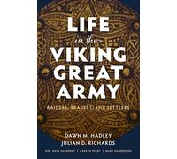 Life in the Viking Great Army: Raiders, Traders, and Settlers