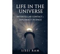 LIFE IN UNIVERSE: INTERSTELLAR CONTACT AND DIPLOMACY IN SPACE