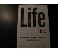 Life Inc.: How the World Became A Corporation and How to Take it Back