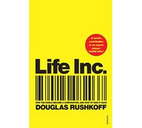 Life Inc: How the World Became a Corporation and How to Take it Back