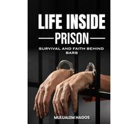 Life Inside Prison: Survival And Faith Behind Bars