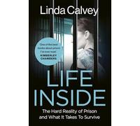 Life Inside: The Hard Reality of Prison and What It Takes To Survive