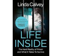 Life Inside: The Hard Reality of Prison and What It Takes To Survive