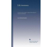 Life insurance: The abuses and the remedies, an address delivered before the Commercial clubof Boston