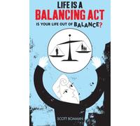 Life Is A Balancing Act: Is your life out of Balance?