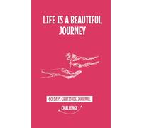 life is a beautiful journey: 60 days gratitude journal challenge