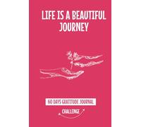life is a beautiful journey: 60 days gratitude journal challenge