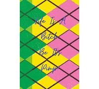 Life Is A Bitch, Be It's Pimp!: Journal Planner Notebook Diary for her for him for them for family for friend for work for home for gift