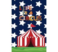 Life Is A Circus colorful patriotic soft cover lined notebook: 220 page writing journal diary