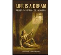 Life Is a Dream: A Play