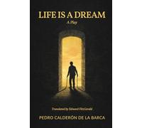 LIFE IS A DREAM: A Play