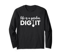 Life Is A Garden Dig It - Pala gráfica Divertida para jardinería Manga Larga