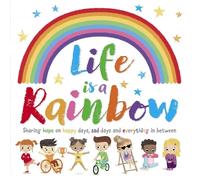 LIFE IS A RAINBOW | Igloobooks