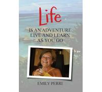 Life Is an Adventure: Live and Learn as You Go