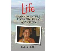 Life Is an Adventure: Live and Learn as You Go