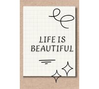 life is beautiful: nice notebook journal Gift for loved ones, blank lined notebook 110 pages