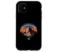 Life Is Better At Altitude Mountain Hiking Nature Carcasa para iPhone 11