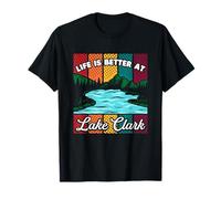 Life Is Better At Lake Clark Camping Sayings Camper Camiseta