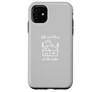Life is Better at The Cabin Carcasa para iPhone 11