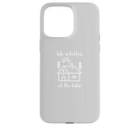 Life is Better at The Cabin Carcasa para iPhone 15 Pro MAX