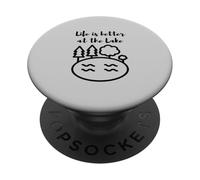 Life is Better at The Lake Design for Outdoors and Lake Life PopSockets PopGrip Adhesivo