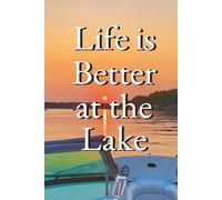 Life is Better at the Lake: Lake of the Ozarks Vacation Rental Guest Book: Premium LOZ Guest Registry with Mile Marker Recommendations, Custom Waterfront Prompts, & Memory Log