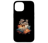Life is Better Cozy Comfort Hygge Home Carcasa para iPhone 15
