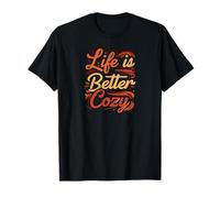 Life is Better Cozy Comfort Text Design Camiseta