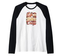 Life is Better Cozy Comfort Text Design Camiseta Manga Raglan