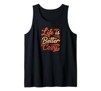 Life is Better Cozy Comfort Text Design Camiseta sin Mangas