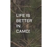 Life is Better in Camo: Hunting Logbook, 6 x 9 Inches, 120 Pages, Matte Pine Tree Cover, Tracker.