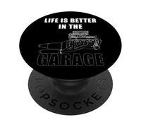 Life is Better in the Garage: Car Mechanic Funny Graphic PopSockets PopGrip Adhesivo