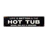 Life Is Better In The Hot Tub_1 - Cartel de metal vintage para decoración de pared para el hogar, bar, jardín, 10,2 x 40,6 cm