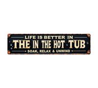 Life Is Better In The Hot Tub_2 - Letrero de metal vintage para decoración de pared de hogar, bar, jardín, 10,2 x 40,6 cm