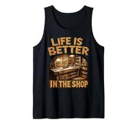Life Is Better In The Shop Woodworking Workshop Woodworker Camiseta sin Mangas