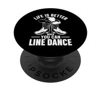 Life Is Better Line Dance Country Music Funny Line Dance PopSockets PopGrip Adhesivo