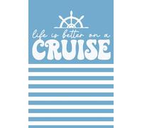 Life Is Better on a Cruise Notebook: Blue and White Stripe Travel Journal - 6x9 Lined Notebook, 120 Pages for Cruise Lovers & Holiday Memories