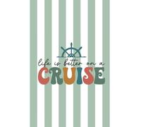Life Is Better on a Cruise Notebook: Green Soft Stripe Travel Journal - 6x9 Lined Notebook, 120 Pages for Cruise Lovers & Holiday Memories