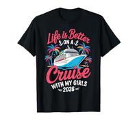Life Is Better On A Cruise with My Girls 2026 Matching Group Camiseta