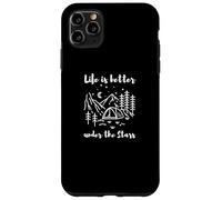 Life is Better Under The Stars - Camping and Outdoor Nature Carcasa para iPhone 11 Pro MAX