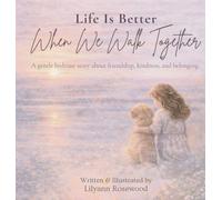 Life Is Better When We Walk Together