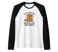 Life Is Better When You Can Line Dance Frase Western Country Camiseta Manga Raglan