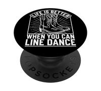 Life Is Better When You Can Line Dance Frase Western Country PopSockets PopGrip Adhesivo