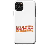 Life is Better When You Play Basketball for Sport Lovers Carcasa para iPhone 11 Pro MAX