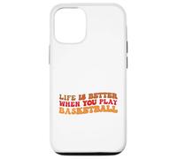 Life is Better When You Play Basketball for Sport Lovers Carcasa para iPhone 12/12 Pro