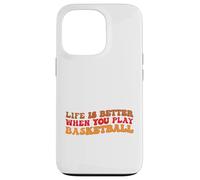 Life is Better When You Play Basketball for Sport Lovers Carcasa para iPhone 13 Pro