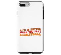 Life is Better When You Play Basketball for Sport Lovers Carcasa para iPhone 7 Plus/8 Plus