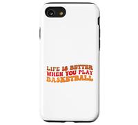 Life is Better When You Play Basketball for Sport Lovers Carcasa para iPhone SE (2020) / 7/8