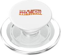 Life is Better When You Play Basketball for Sport Lovers PopSockets PopGrip para MagSafe